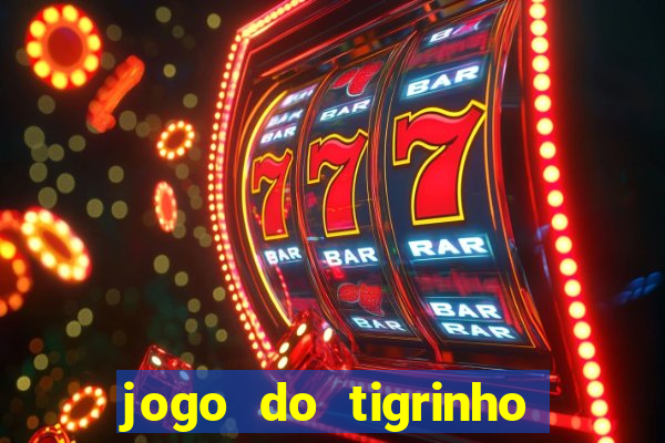 jogo do tigrinho apk dinheiro infinito